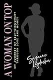 A Woman on Top: My Journey of Self-Discovery Through Love and Money