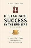 Restaurant Success by the Numbers, Second Edition: A Money-Guy's Guide to Opening the Next New Hot Spot