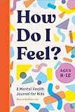 How Do I Feel?: A Mental Health Journal for Kids