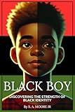 BLACK BOY: DISCOVERING THE STRENGTH OF BLACK IDENTITY