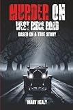 MURDER ON WEST RIDGE ROAD: BASED ON A TRUE STORY
