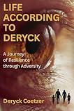 Life According to Deryck: A Journey of Resilience Through Adversity