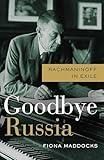 Goodbye Russia: Rachmaninoff in Exile