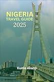 Nigeria Travel Guide 2025