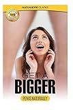 Male Enhancement: The porn industry’s secret penis enlargement techniques. Natural, proven methods, exercises & tips on how to add several inches and ... dysfunction, impotence, techniques, natural))