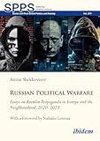 Russian Political Warfare: Essays on Kremlin Propaganda in Europe and the Neighbourhood, 2020-2023 (Soviet and Post-Soviet Politics and Society)