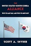 The United States–South Korea Alliance: Why It May Fail and Why It Must Not (A Council on Foreign Relations Book)