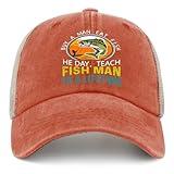 Buy A Man Eat Fishes He Day Teach Fish Man to A Lifetime Hat Womens Fashion Quote Trucker Hats Mens Trucker Hat Saffron Cycling Cap Fashion for Writer