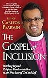 The Gospel of Inclusion: Reaching Beyond Religious Fundamentalism to the True Love of God and Self