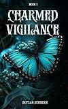 Charmed Vigilance: A metaphysical fantasy with dark academia tones, gothic atmosphere, lyrical prose, and a slow-burn story of haunting desire.