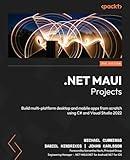 .NET MAUI Projects: Build multi-platform desktop and mobile apps from scratch using C# and Visual Studio 2022