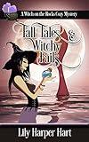 Tall Tales & Witchy Fails (A Witch on the Rocks Cozy Mystery Book 1)
