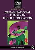 Organizational Theory in Higher Education (Core Concepts in Higher Education)