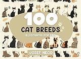 100 Cat Breeds Illustrated for Kids: Facts, Characteristics and stunning Pictures of 100 most known cat breeds for children (Animal World)