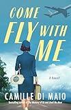 Come Fly with Me: A Novel