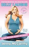 Belly Laughs (10th anniversary edition): The Naked Truth about Pregnancy and Childbirth