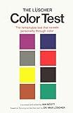 The Luscher Color Test: The Remarkable Test that Reveals Personality Through Color