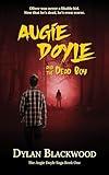 Augie Doyle and the Dead Boy: A Young Adult Horror Novel (The Augie Doyle Saga Book 1)