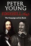 Edgehill 1642: The Campaign and the Battle (Battles and Campaigns of The English Civil War)