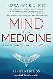 Mind Over Medicine - REVISED EDITION: Scientific Proof That You Can Heal Yourself