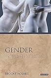 Gender: Antiquity and its Legacy (Ancients and Moderns)
