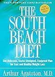 The South Beach Diet: The Delicious, Doctor-Designed, Foolproof Plan for Fast and Healthy Weight Loss