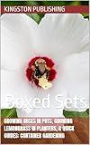 Growing Roses in Pots, Growing Lemongrass in Planters, & Quick Guides: Container Gardening: Boxed Sets (Gardening With Planters)