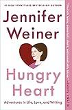Hungry Heart: Adventures in Life, Love, and Writing