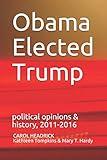 Obama Elected Trump: political opinions & history, 2011-2016