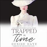 Trapped in Time (A Modern-Historic Love Story): Time Travel, Book 1