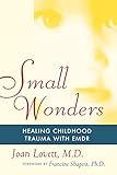 Small Wonders: Healing Childhood Trauma With EMDR