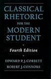 Classical Rhetoric for the Modern Student, 4th Edition