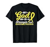 My God is Stronger Than Endometriosis Awareness Warrior T-Shirt