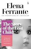 The Story of the Lost Child: Elena Ferrante (Neapolitan Quartet, 4)