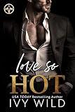 Love so Hot: A Billionaire, Fake Engagement Romance (Misfit Millionaires Book 1)