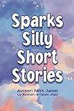 Sparks Silly Short Stories