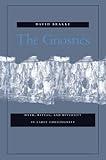 The Gnostics: Myth, Ritual, and Diversity in Early Christianity