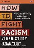 How to Fight Racism Video Study: Courageous Christianity and the Journey Toward Racial Justice