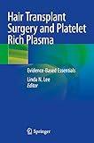 Hair Transplant Surgery and Platelet Rich Plasma: Evidence-Based Essentials