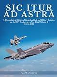 Sic Itur ad Astra: A Chronological History of Canadian Civil and Military Aviation on the 100th Anniversary of the RCAF Volume 2, 1946 to 2024