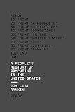 A People’s History of Computing in the United States