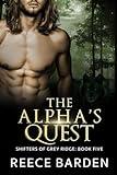 The Alpha's Quest: A Paranormal Werewolf Romance (Shifters of Grey Ridge)