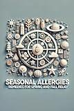 Seasonal Allergies - Remedies for Spring and Fall Relief