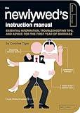 The Newlywed's Instruction Manual: Essential Information, Troubleshooting Tips, and Advice for the First Year of Marriage (Owner's and Instruction Manual)