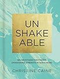 Unshakeable: 365 Devotions for Finding Unwavering Strength in God’s Word