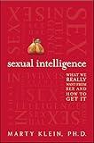 Sexual Intelligence: What We Really Want from Sex and How to Get It