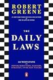 The Daily Laws: 366 Meditations on Power, Seduction, Mastery, Strategy, and Human Nature