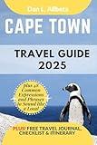 CAPE TOWN Travel Guide 2025: For Solo Tourist, Families, Seniors, Couples to Explore Top Beaches, Wildlife, Cuisine And Attractive Monuments with an Ideal ... Checklist. (Easy-Peasy Pocket Travel Guide)