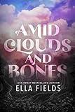 Amid Clouds and Bones: A Romantasy Standalone