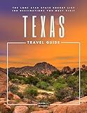 Texas Travel Guide: The Lone Star State Bucket List: 100 Destinations You Must Visit (Travel Guides By DLM)